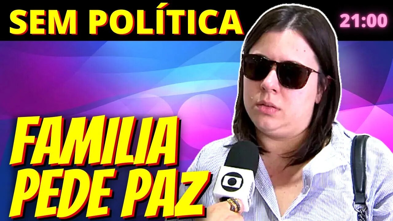 21h Família de Sâmia Bomfim pede fim dos ataques políticos