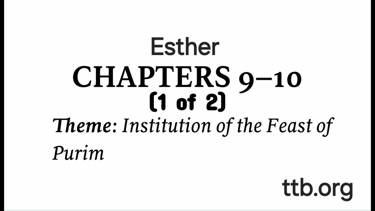 Esther Chapters 9-10 (Bible Study) (1 of 2)