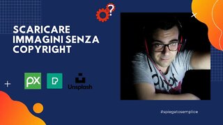 Scaricare Immagini senza copyright (gratuitamente)| Tutorial | Spiegato Semplice