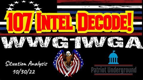 Patriot Underground - 107 Intel Decode!