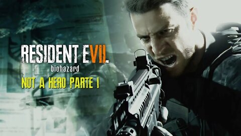 RESIDENT EVIL 7: NOT A HERO - PARTE 1 (XBOX ONE)