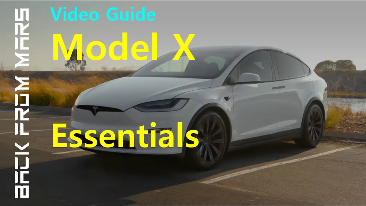Video Guide - Tesla Model X - Essentials
