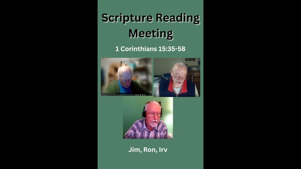 Scripture Reading Meeting 10/16/2023, 1st Corinthians 15:35-58