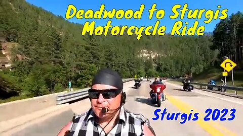 Deadwood to Sturgis Motorcycle Ride / Sturgis Motorcycle Rally