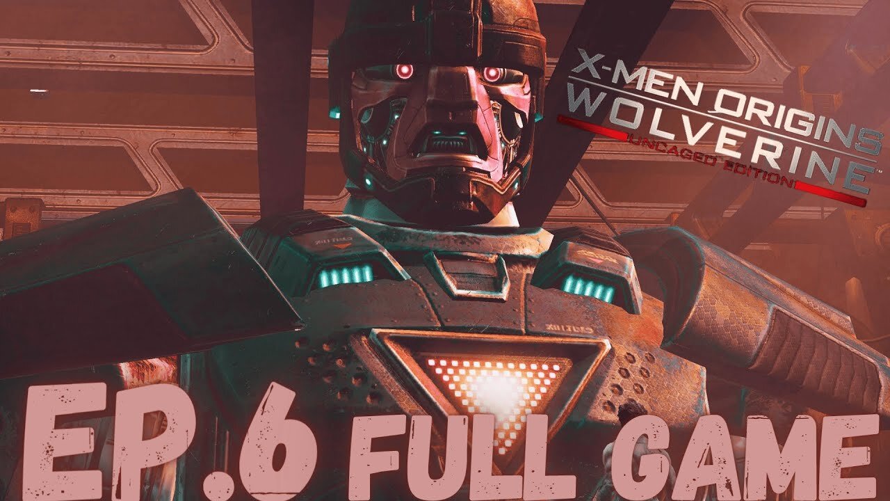 X-MEN ORIGINS: WOLVERINE (Uncaged Edition) Gameplay Walkthrough EP.6- Sentinel FULL GAME