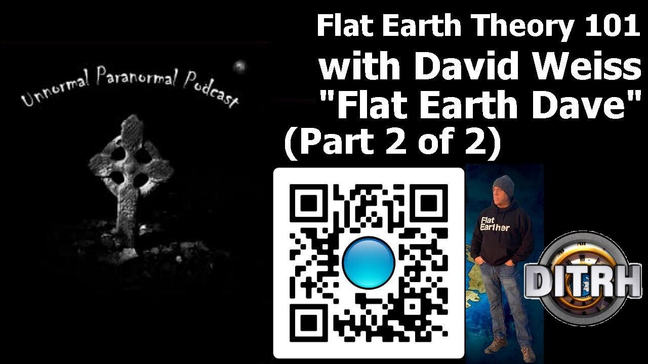 Flat Earth Theory 101 With David Weiss "Flat Earth Dave" (Part 2 of 2) [Jun 13, 2021]