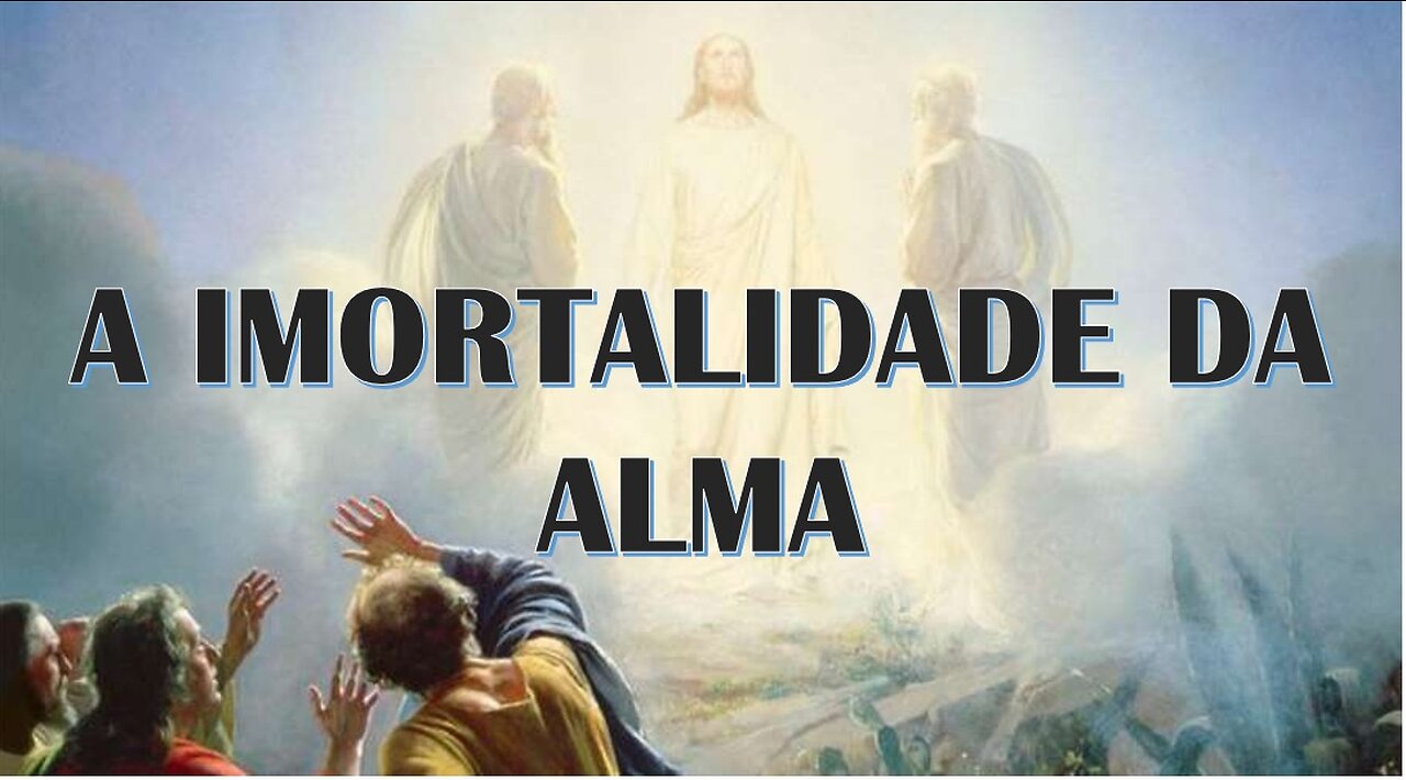 A IMORTALIDADE DA ALMA (AULA 01)