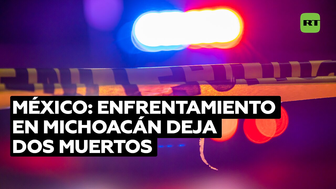 Un policía y un agresor mueren en un enfrentamiento en el estado mexicano de Michoacán