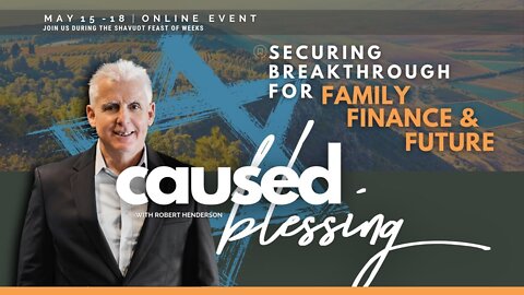 CAUSED BLESSING: SECURING BREAKTHROUGH FOR FAMILY, FINANCE AND FUTURE - PART 2