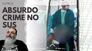 MÉDICO ANESTESISTA do SUS estupra MULHER anestesiada durante CIRURGIA de CESÁREA