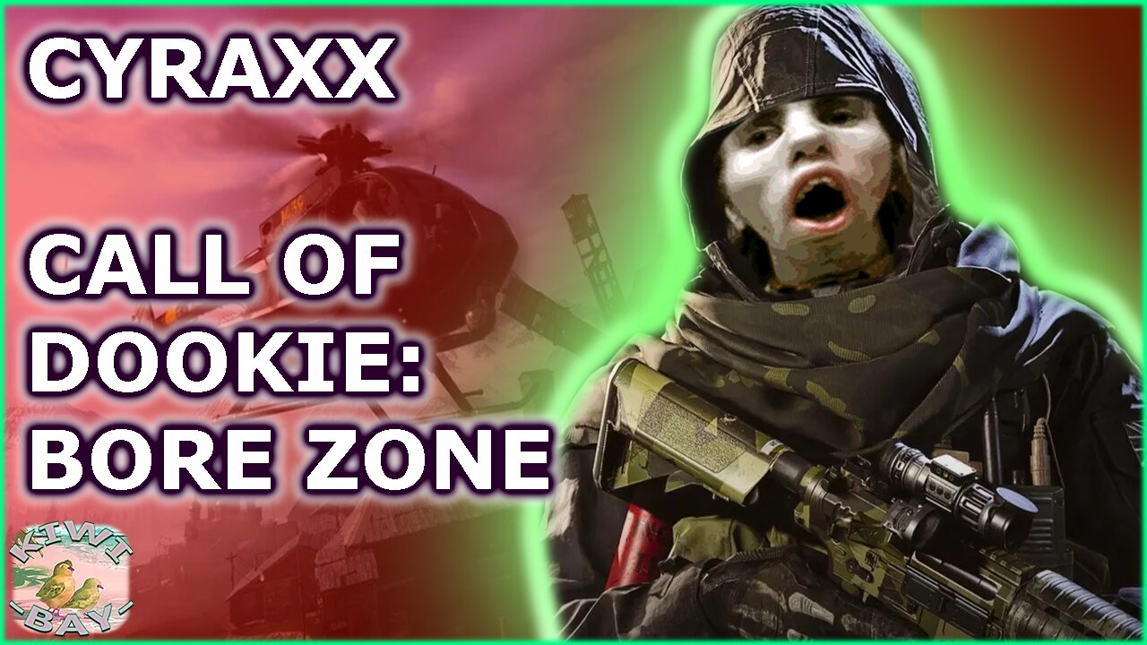 Cyraxx - Call Of Dookie: Bore Zone (Kick With Chat)