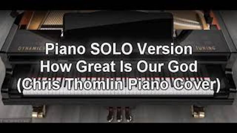 Piano SOLO Version - How Great Is Our God (Chris Tomlin)