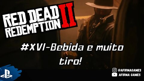 Red Dead Redemption 2 - #16 Bebendo muito e atirando mais! - PS4 (#269)