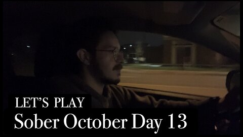 LET’S PLAY: Sober October Day 13