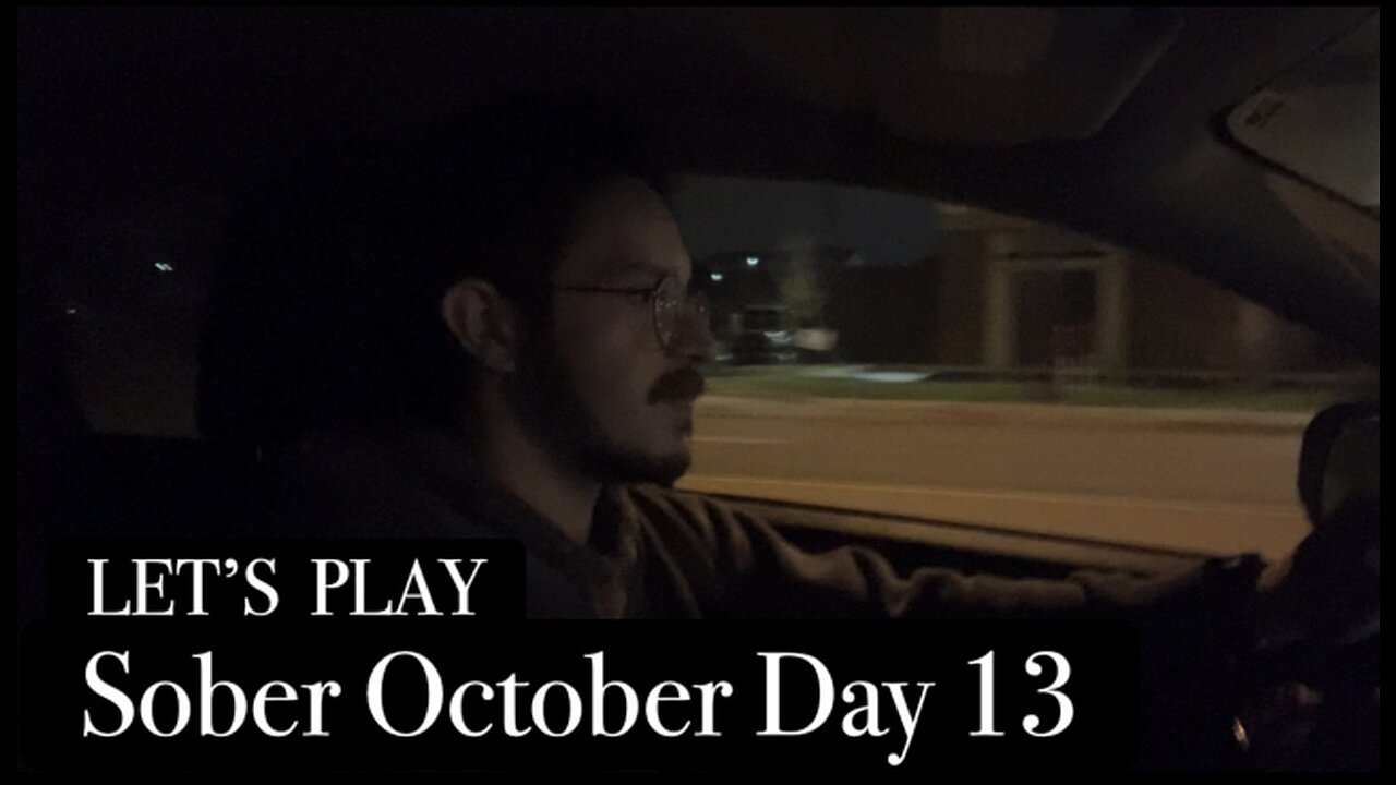 LET’S PLAY: Sober October Day 13