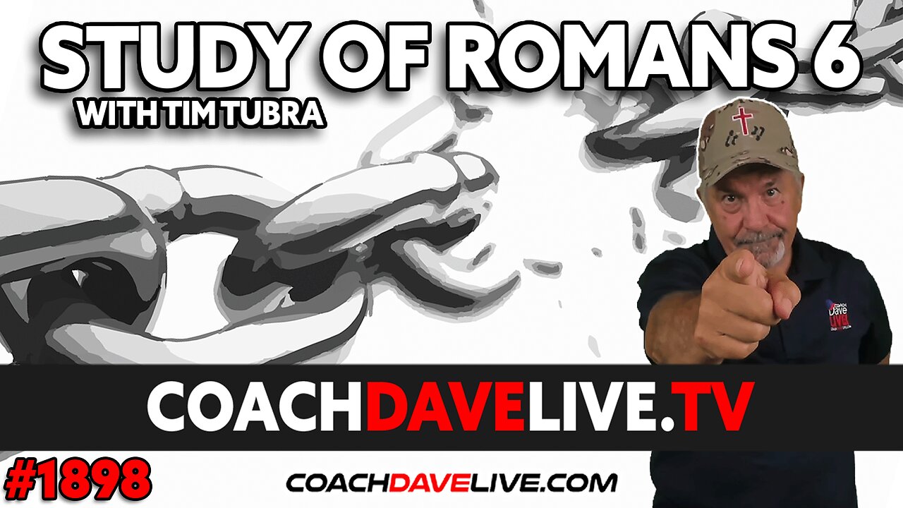 STUDY OF ROMANS 6 WITH TIM TUBRA | 5-25-2023