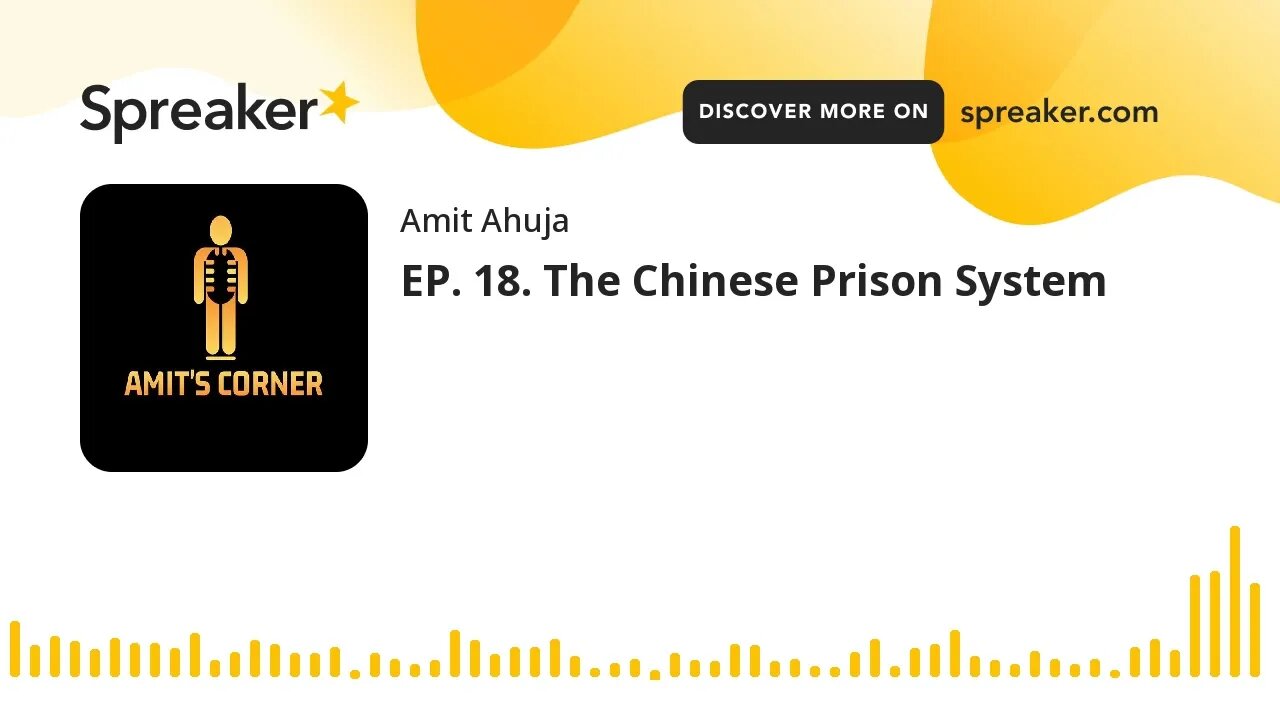 EP. 18. The Chinese Prison System (part 3 of 3)