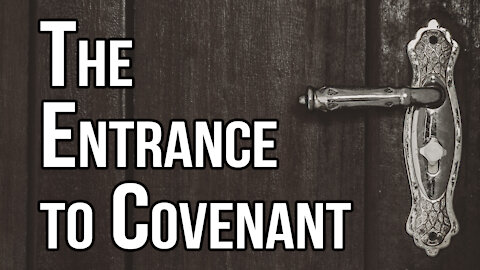"The Entrance to Covenant" - Ronald L. Dart