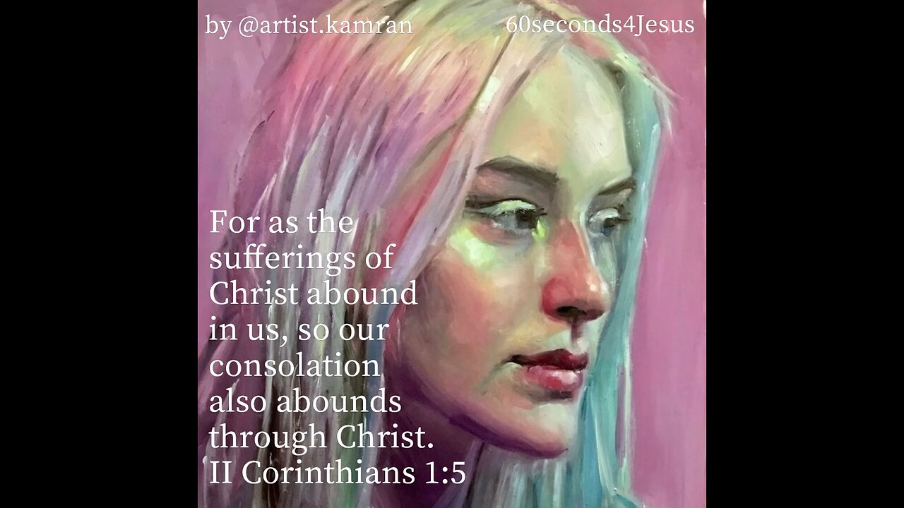 For as the sufferings of Christ abound in us, so our consolation also abounds through Christ.