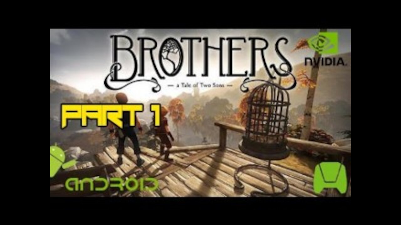 Brothers Tales Of Two Sons (Android) Android/IOS Gameplay Act 1 (Tegra K1)