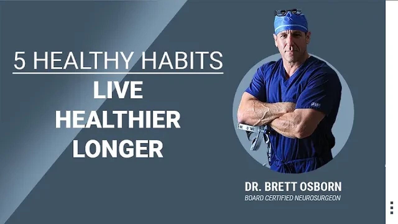 5 Healthy Habits to Living a Healthier & Longer Life | Dr. Osborn