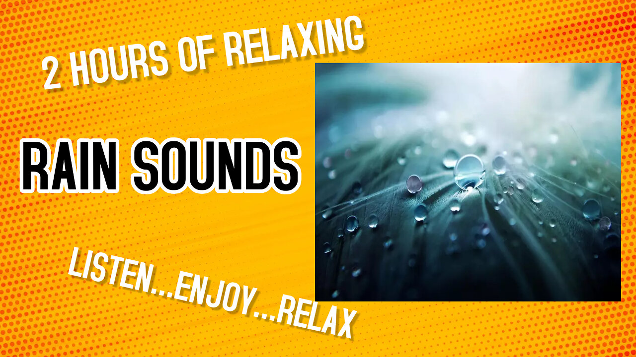 2 Hour Relaxing Rain Sounds