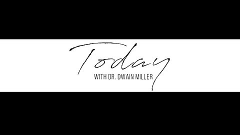 Today With Dr. Dwain Miller | Tuesday | 7/11/23