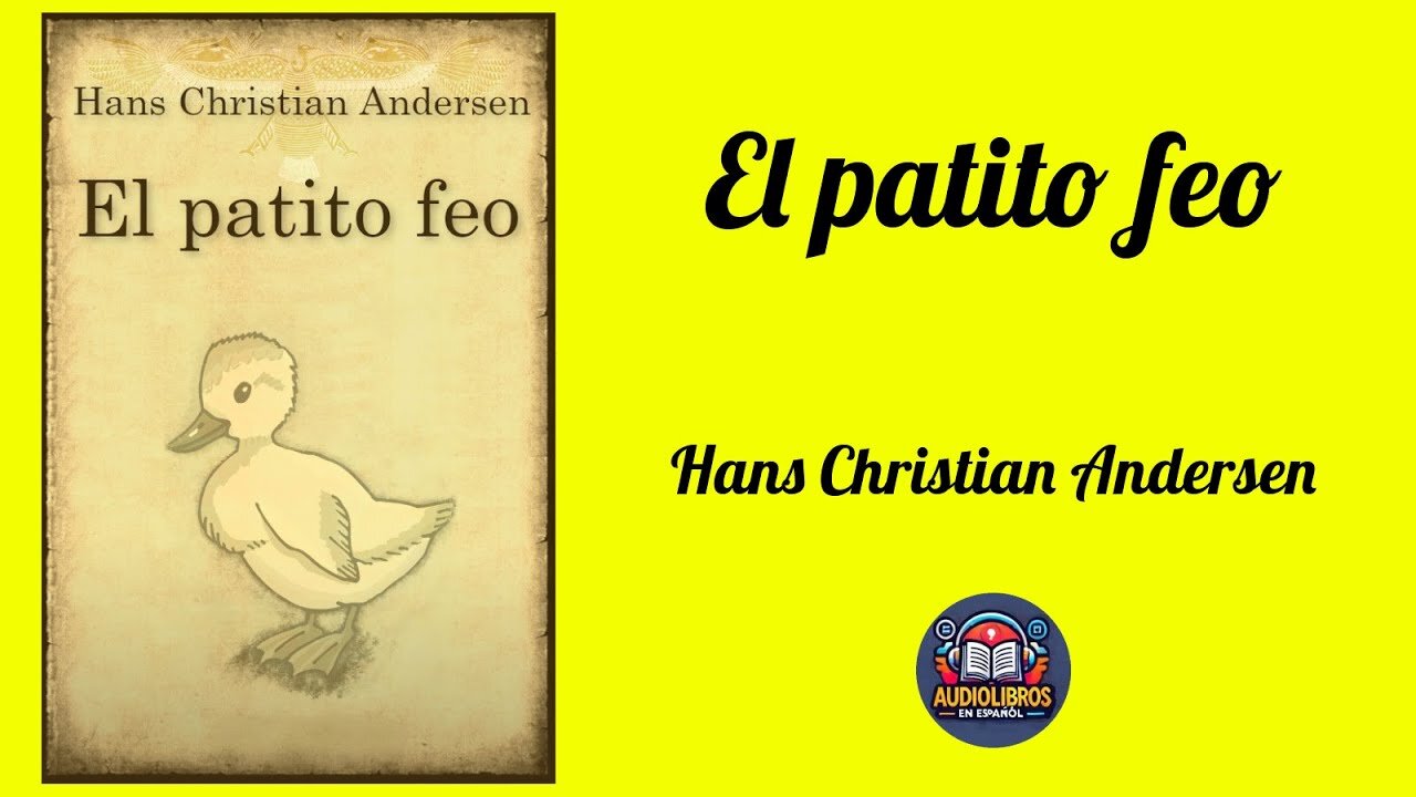 El Patito Feo - Hans Christian Andersen - Audiolibro Completo