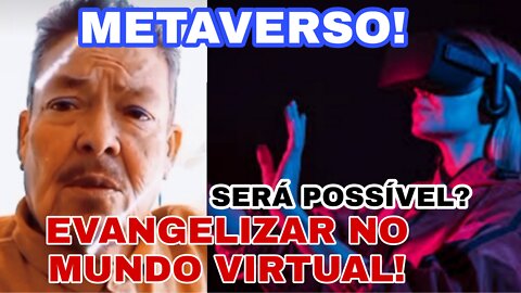 IGREJA & METAVERSO! Resgatar Almas no Mundo Virtual!