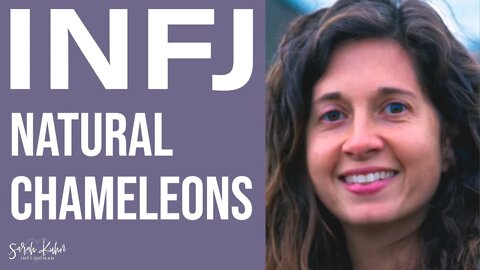 INFJ’s are Natural Chameleons - Lauren Sapala