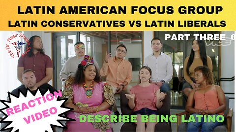 REACTION VIDEO: Latin Americans Focus Group Debate- Latin Conservatives Vs Latin Liberals Part THREE