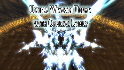 Ultima Weapon Theme with Official Lyrics (Tease)