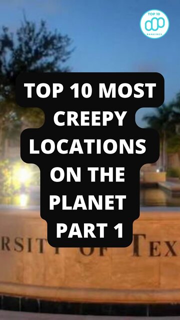 Top 10 Most Creepy Locations On The Planet Part 1