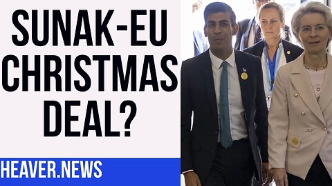 Sunak-EU Deal DONE By Christmas?