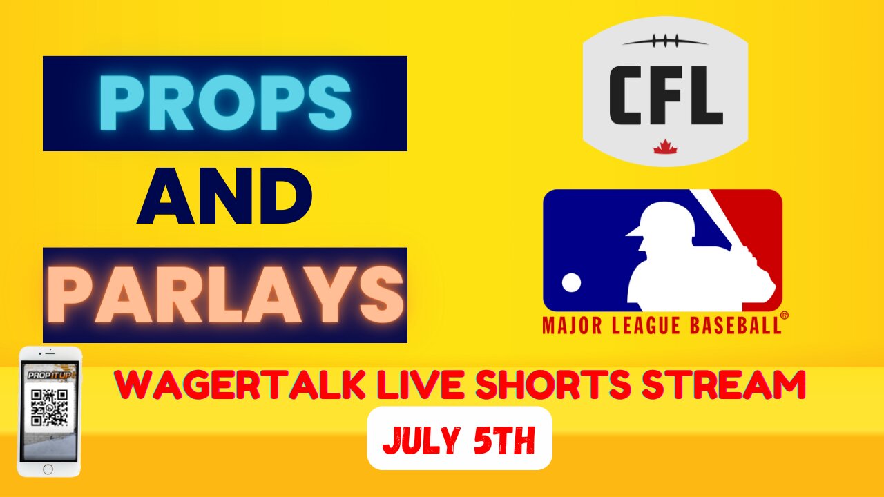 PROPS AND PARLAYS | MLB | CFL | BEST BETS