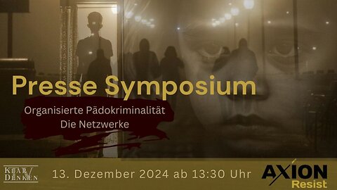 LIVE | AxionResist Pressesymposium zum Thema „Organisierte Pädokriminalität – Die Netzwerke“