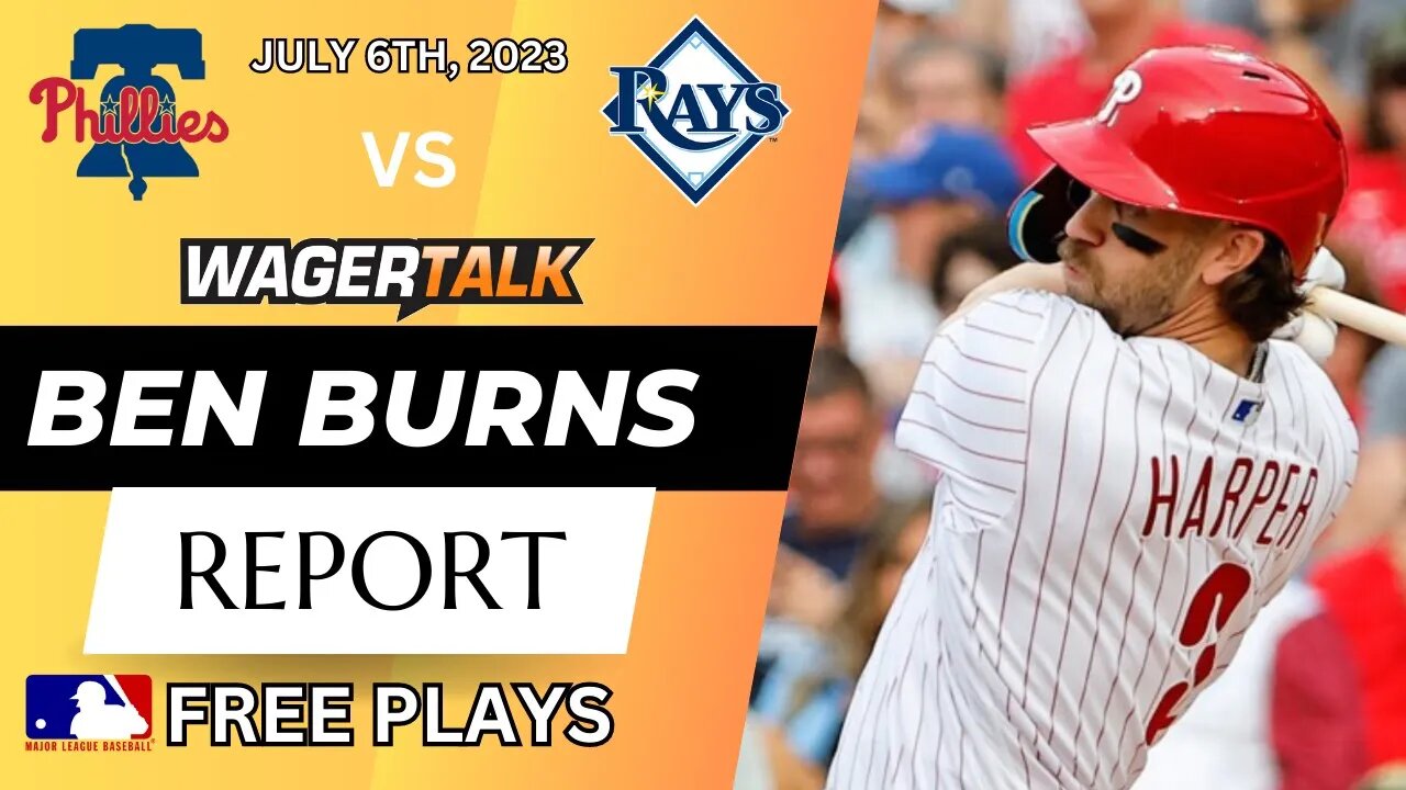 MLB Picks | WNBA Predictions | Phillies vs Rays | Storm vs Sun | Ben Burns Report July 6