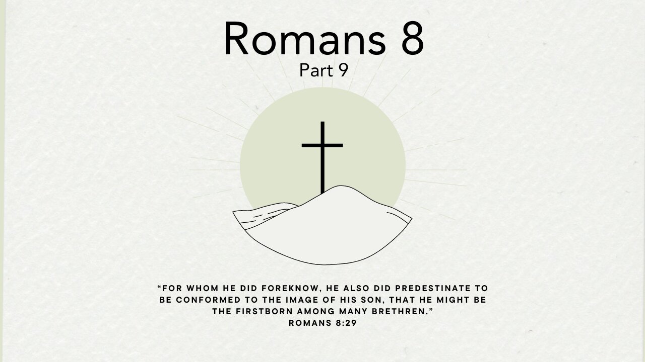 March 10, 2024 -Romans 8 Part 9- Pastor Tim Remington