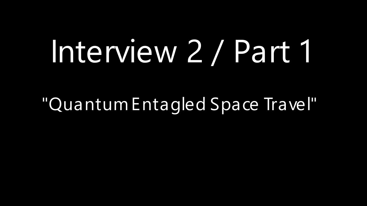 Quantum Entangled Space Travel - Interview 2 - Part1/4 - Interview with Alexander Laurent (subbed)