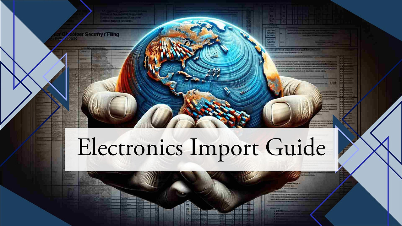 What Are the Customs Requirements for Electronics Imports?