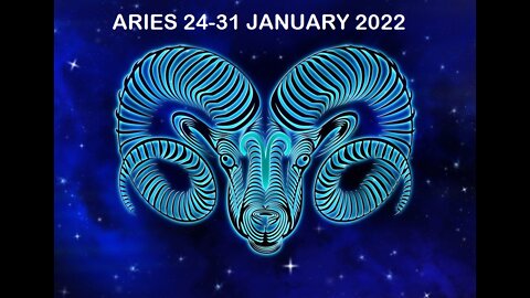 ARIES 24-31 JANUARY 2022