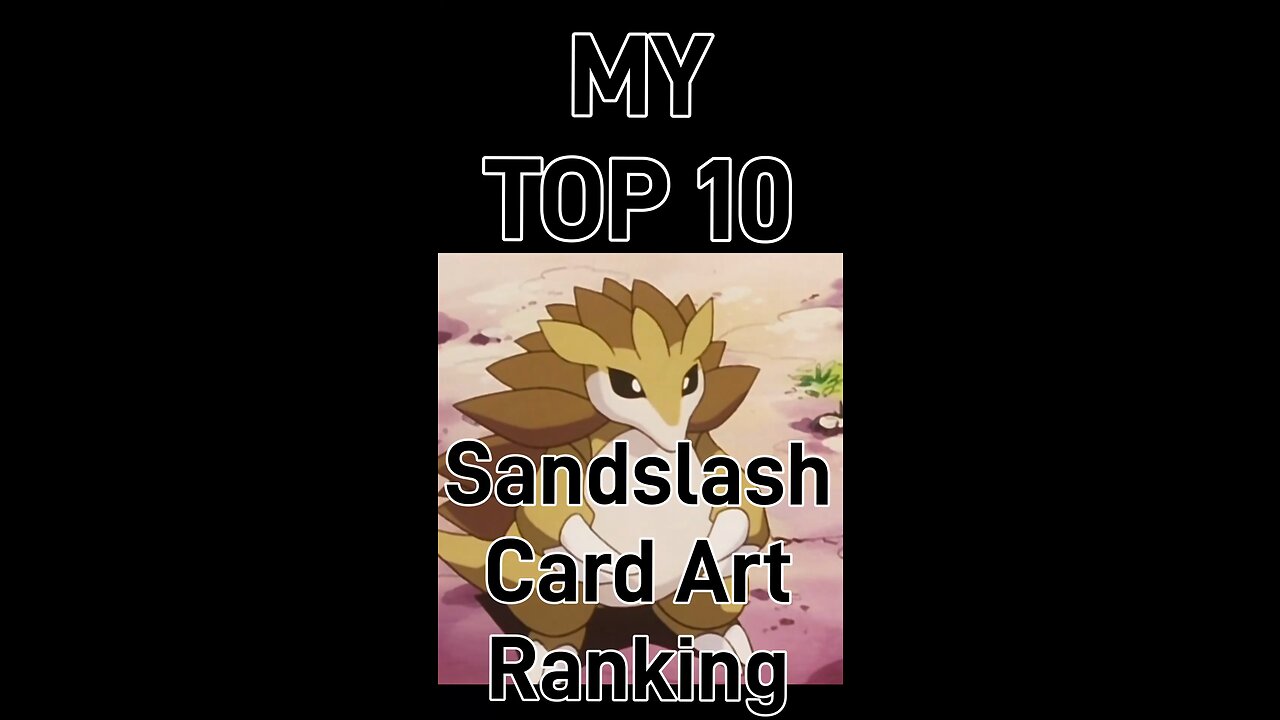 My Top 10 Sandslash Card Art Rankings!