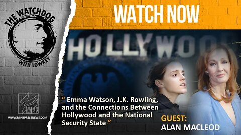 Emma Watson, J.K. Rowling, and the Connections Between Hollywood and the National Security State