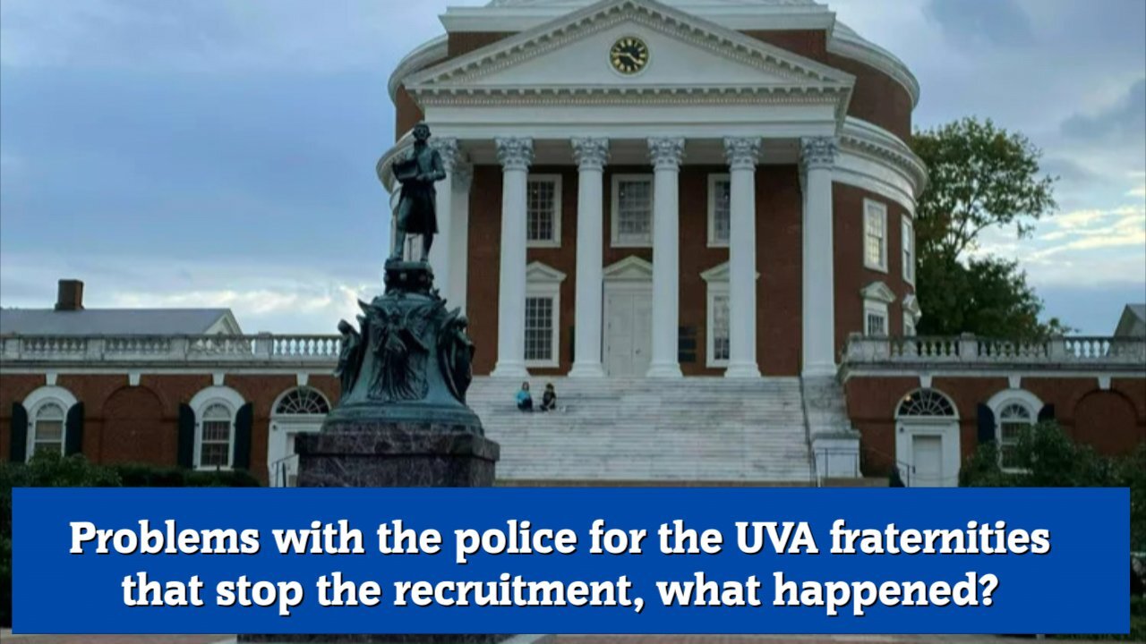 Problems with the police for the UVA fraternities that stop the recruitment, what happened