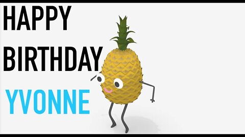 Happy Birthday YVONNE! - PINEAPPLE Birthday Song