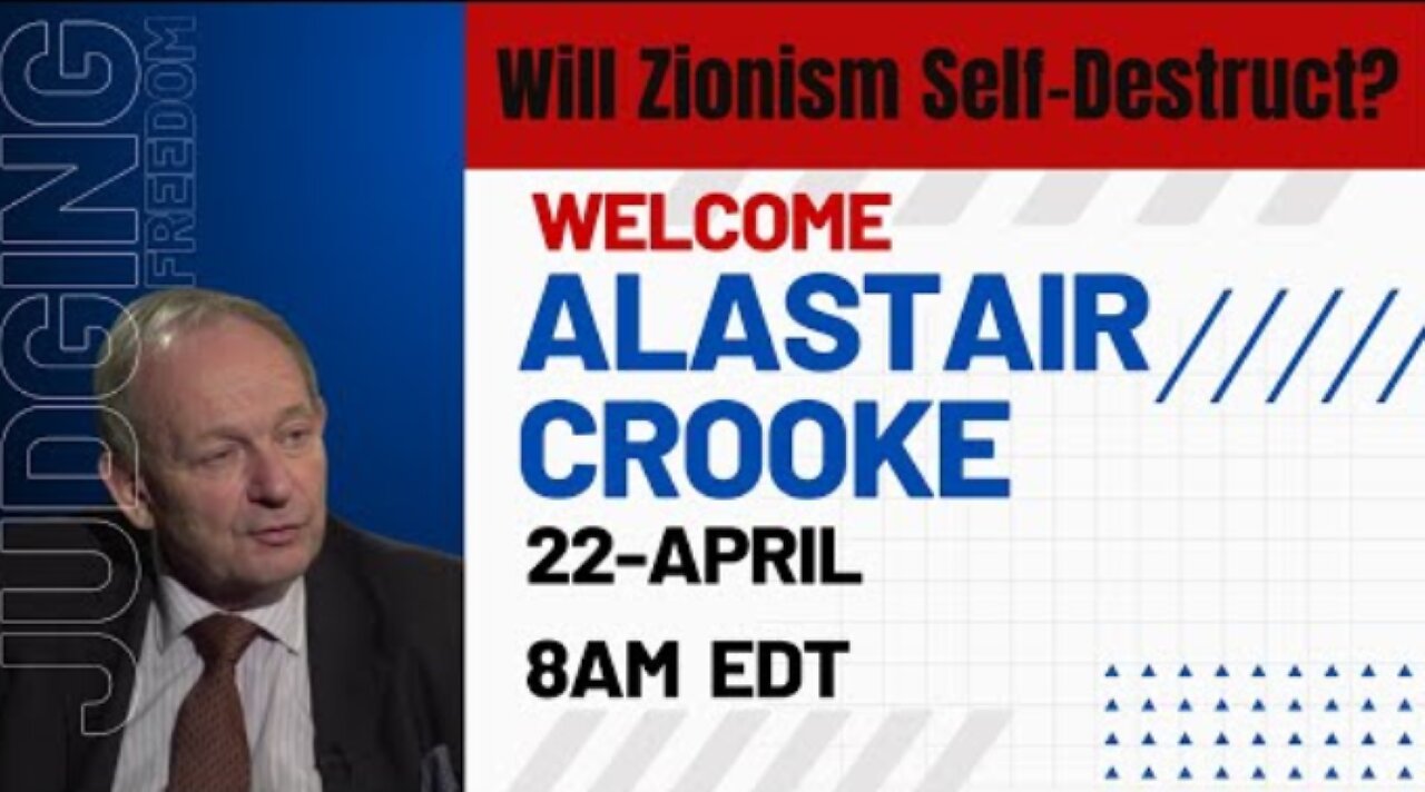 Alastair Crooke: Will Zionism Self-Destruct?