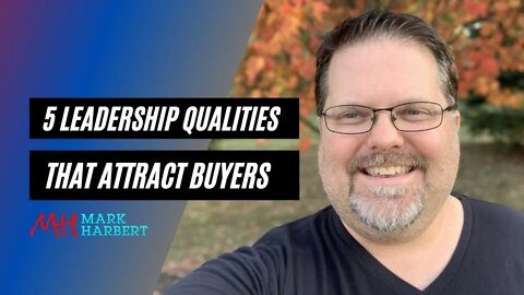 The Five Leadership Qualities That Attract Buying Prospects