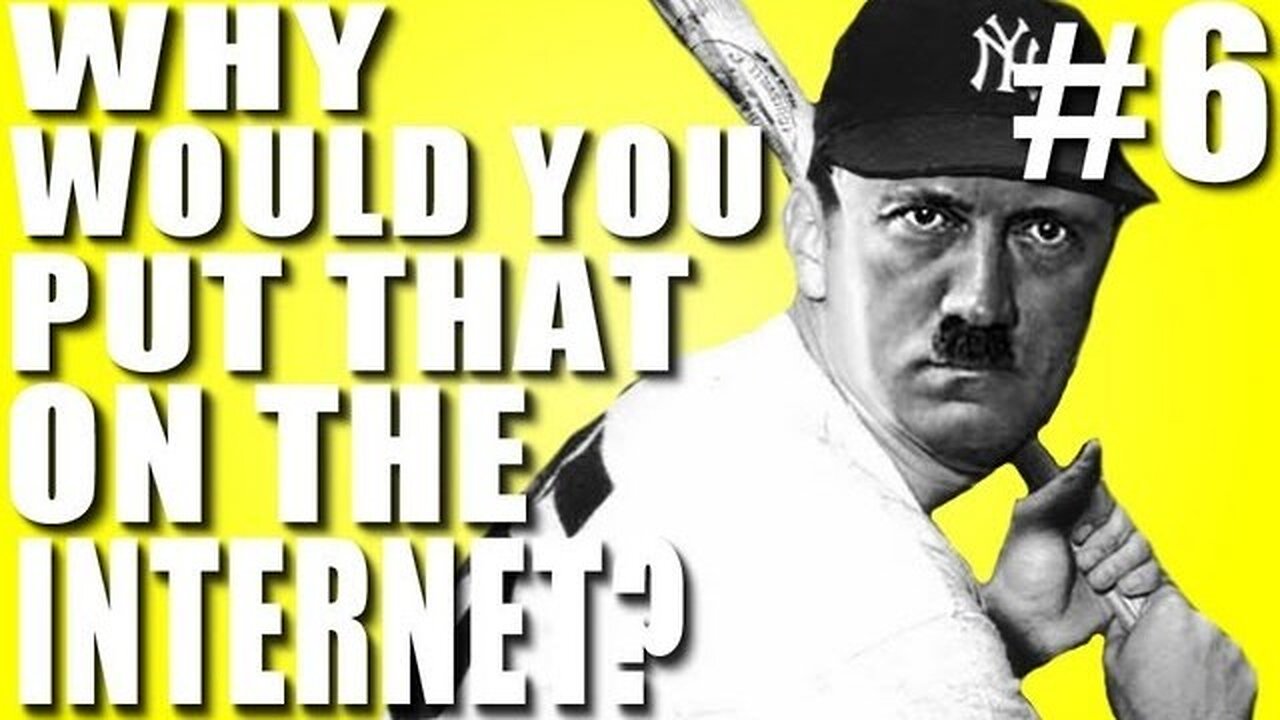Why Would You Put That on the Internet? #6