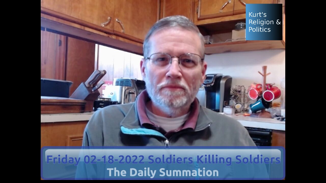 20220218 Soldiers Killing Soldiers - The Daily Summation