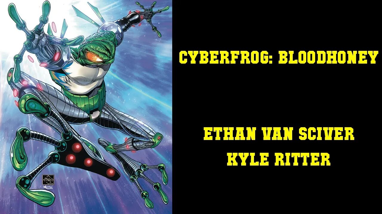 Cyberfrog: Bloodhoney - Ethan Van Sciver (Review Redo)